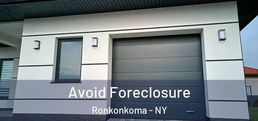 Avoid Foreclosure Ronkonkoma - NY