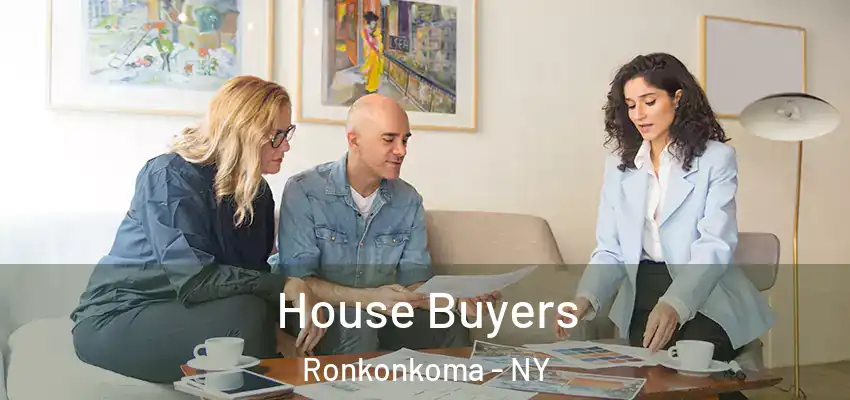 House Buyers Ronkonkoma - NY