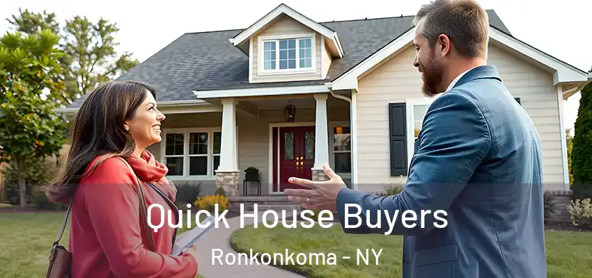 Quick House Buyers Ronkonkoma - NY