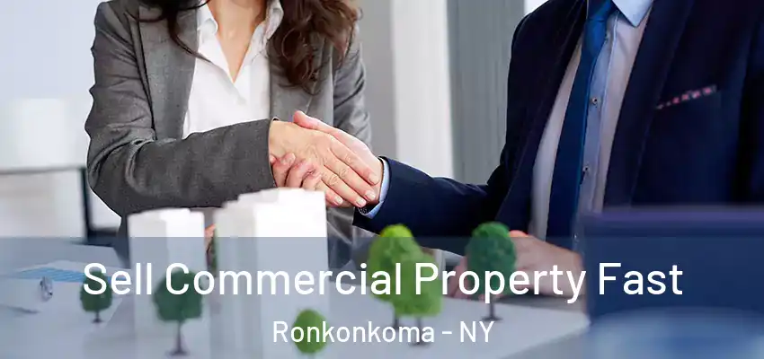 Sell Commercial Property Fast Ronkonkoma - NY