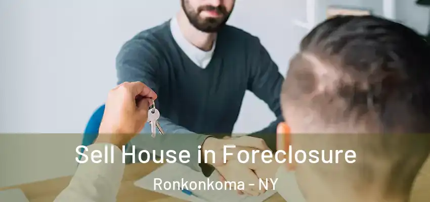 Sell House in Foreclosure Ronkonkoma - NY