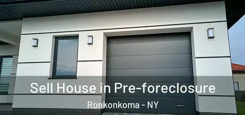  Sell House in Pre-foreclosure Ronkonkoma - NY