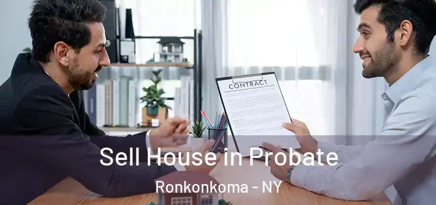 Sell House in Probate Ronkonkoma - NY
