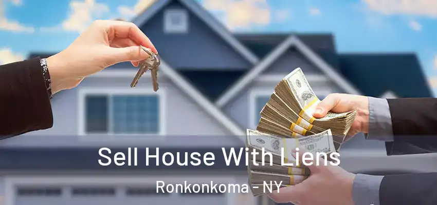  Sell House With Liens Ronkonkoma - NY