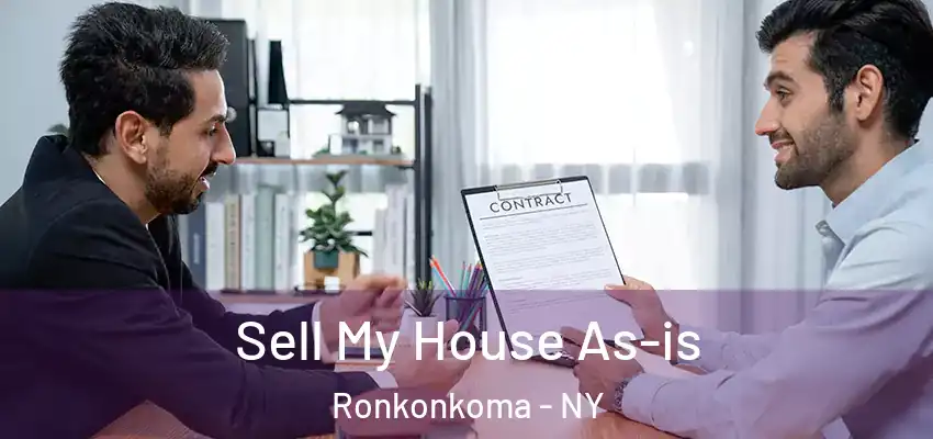 Sell My House As-is Ronkonkoma - NY